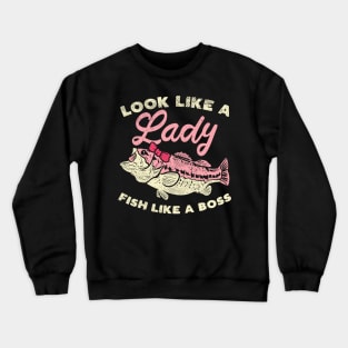 Look Like A Lady Fish Like A Boss Crewneck Sweatshirt